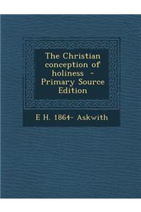 The Christian Conception of Holiness