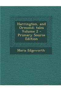 Harrington, and Ormond; Tales Volume 2