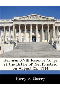 German XVIII Reserve Corps at the Battle of Neufchateau on August 22, 1914