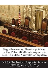 High-Frequency Planetary Waves in the Polar Middle Atmosphere as Seen in a Data Assimilation System