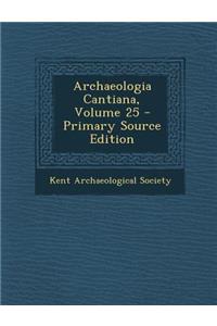 Archaeologia Cantiana, Volume 25