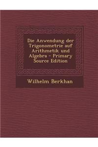 Die Anwendung Der Trigonometrie Auf Arithmetik Und Algebra