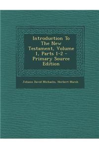 Introduction to the New Testament, Volume 1, Parts 1-2