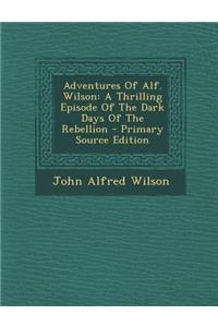 Adventures of Alf. Wilson