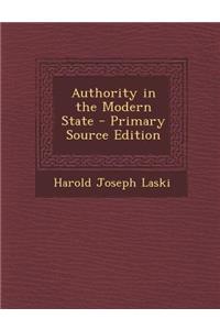 Authority in the Modern State - Primary Source Edition