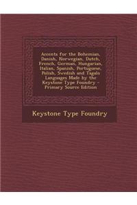 Accents for the Bohemian, Danish, Norwegian, Dutch, French, German, Hungarian, Italian, Spanish, Portuguese, Polish, Swedish and Tagalo Languages Made