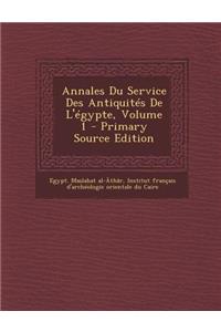 Annales Du Service Des Antiquités De L'égypte, Volume 1