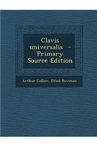 Clavis Universalis - Primary Source Edition