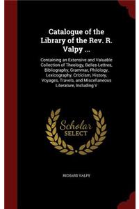 Catalogue of the Library of the Rev. R. Valpy ...