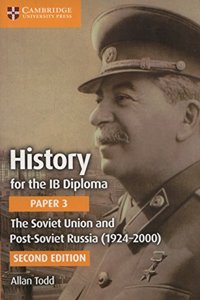 History for the Ib Diploma Paper 3 the Soviet Union and Post-Soviet Russia (1924-2000)