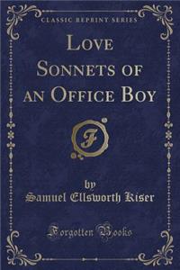 Love Sonnets of an Office Boy (Classic Reprint)