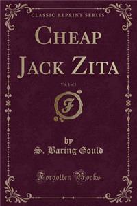 Cheap Jack Zita, Vol. 1 of 3 (Classic Reprint)