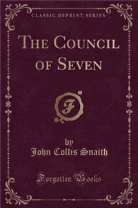 The Council of Seven (Classic Reprint)