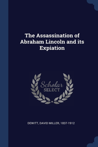 The Assassination of Abraham Lincoln and its Expiation