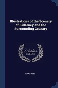 ILLUSTRATIONS OF THE SCENERY OF KILLARNE