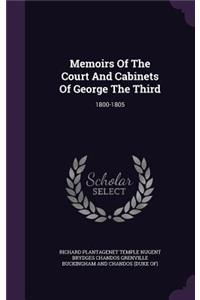 Memoirs Of The Court And Cabinets Of George The Third