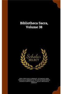 Bibliotheca Sacra, Volume 38