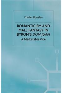 Romanticism and Male Fantasy in Byron’s Don Juan