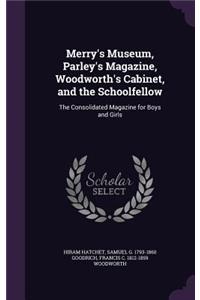 Merry's Museum, Parley's Magazine, Woodworth's Cabinet, and the Schoolfellow