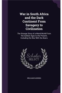War in South Africa and the Dark Continent From Savagery to Civilization