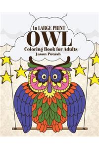 Owl Coloring Book for Adults ( In Large Print )