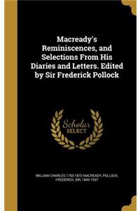 Macready's Reminiscences, and Selections from His Diaries and Letters. Edited by Sir Frederick Pollock