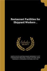 Restaurant Facilities for Shipyard Workers ..