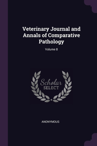 Veterinary Journal and Annals of Comparative Pathology; Volume 8