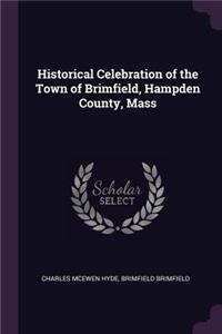 Historical Celebration of the Town of Brimfield, Hampden County, Mass