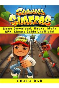 Subway Surfers Game Download, Hacks, Mods Apk, Cheats Guide Unofficial