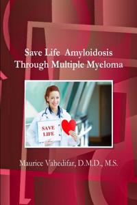 Save Life Amyloidosis Through Multiple Myeloma