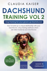 Dachshund Training Vol 2 - Dog Training for Your Grown-up Dachshund