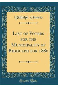 List of Voters for the Municipality of Biddulph for 1880 (Classic Reprint)