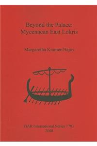 Beyond the Palace: Mycenaean East Lokris