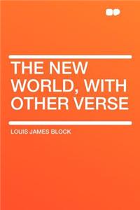 The New World, with Other Verse