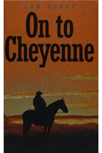 On To Cheyenne