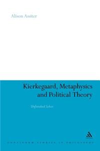 Kierkegaard, Metaphysics and Political Theory