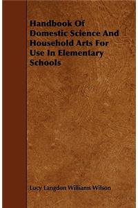 Handbook of Domestic Science and Household Arts for Use in Elementary Schools