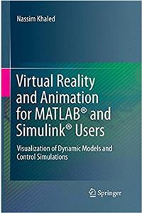 Virtual Reality and Animation for Matlab(r) and Simulink(r) Users