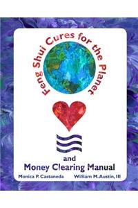 Feng Shui Cures for the Planet and Money Clearing Manual