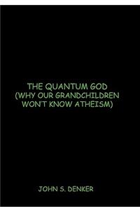 Quantum God