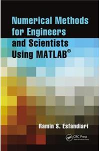 Numerical Methods for Engineers and Scientists Using Matlab(r)