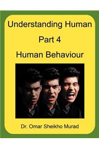 Understanding Human, Part 4, Human Behaviour
