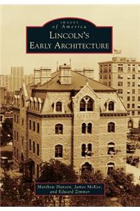 Lincoln's Early Architecture