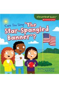 Can You Sing the Star-Spangled Banner?