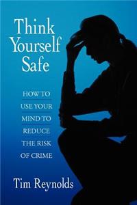 Think Yourself Safe