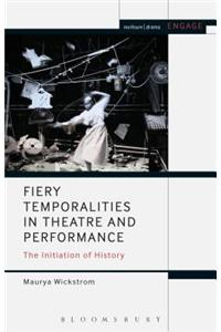 Fiery Temporalities in Theatre and Performance