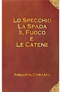Lo specchio, la spada, il fuoco e le catene