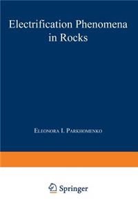 Electrification Phenomena in Rocks