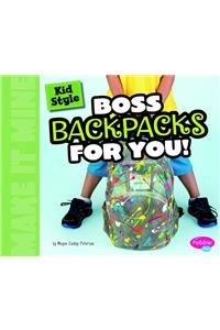 Kid Style: Boss Backpacks for You!